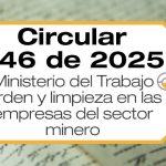 La Circular 046 de 2025 establece medidas sanitarias, orden y limpieza en el sector minero con enfoque de género.