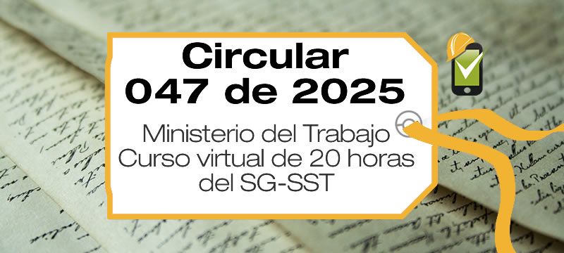 La Circular 047 de 2025 establece los contenidos del curso de 20 horas para responsables del SG-SST