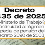 El Decreto 1435 de 2025 establece la continuidad excepcional del régimen de pensiones especiales para las actividades de alto riesgo previstas en el Decreto número 2090 de 2003.