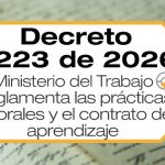 El Decreto 0223 de 2026 reglamenta las prácticas laborales y el contrato de aprendizaje en Colombia.