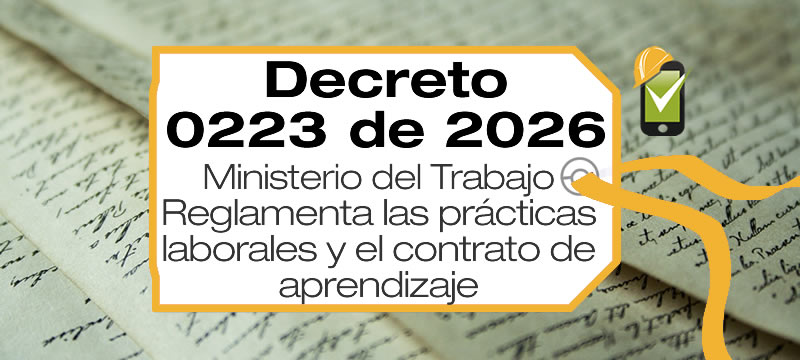 El Decreto 0223 de 2026 reglamenta las prácticas laborales y el contrato de aprendizaje en Colombia.