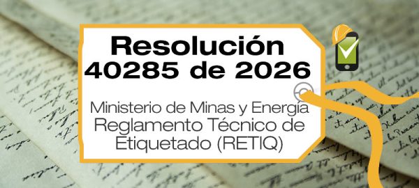 Retiq Label Resolución 40285 de 2026 - Reglamento de Etiquetado RETIQ