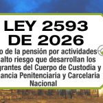 La Ley 2593 de 2026 establece el pago de la pensión por actividades de alto riesgo del sistema penitenciario y carcelaria nacional.