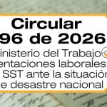 La Circular 096 de 2026 da orientaciones laborales y de SST con ocasión de la Situación de Desastre de Carácter Nacional.