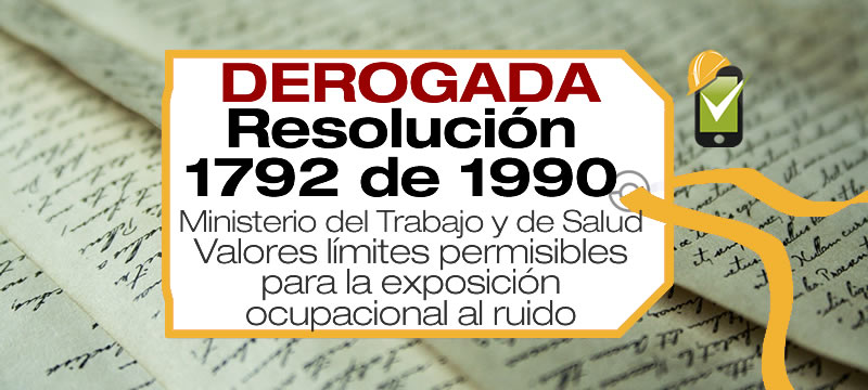 La Resolución 1792 de 1990 adoptan valores límites permisibles para la exposición ocupacional al ruido.