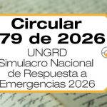 La Circular 079 de 2026 orienta la planeación, ejecución y evaluación del Simulacro Nacional de Respuesta a Emergencias 2026.