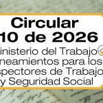 La Circular 110 de 2026 es una instrucción interna del Ministerio del Trabajo que establece lineamientos para los Inspectores de Trabajo y Seguridad Social.